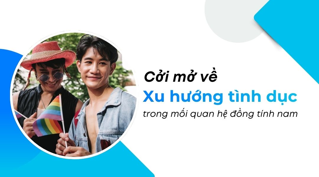 Cởi mở về Xu hướng tình dục trong mối quan hệ đồng tính nam