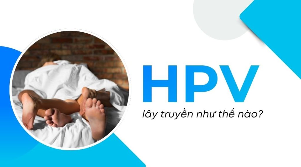 HPV lây truyền như thế nào
