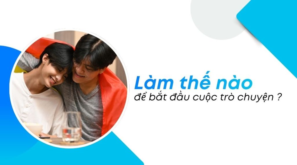 Làm thế nào để bắt đầu cuộc trò chuyện