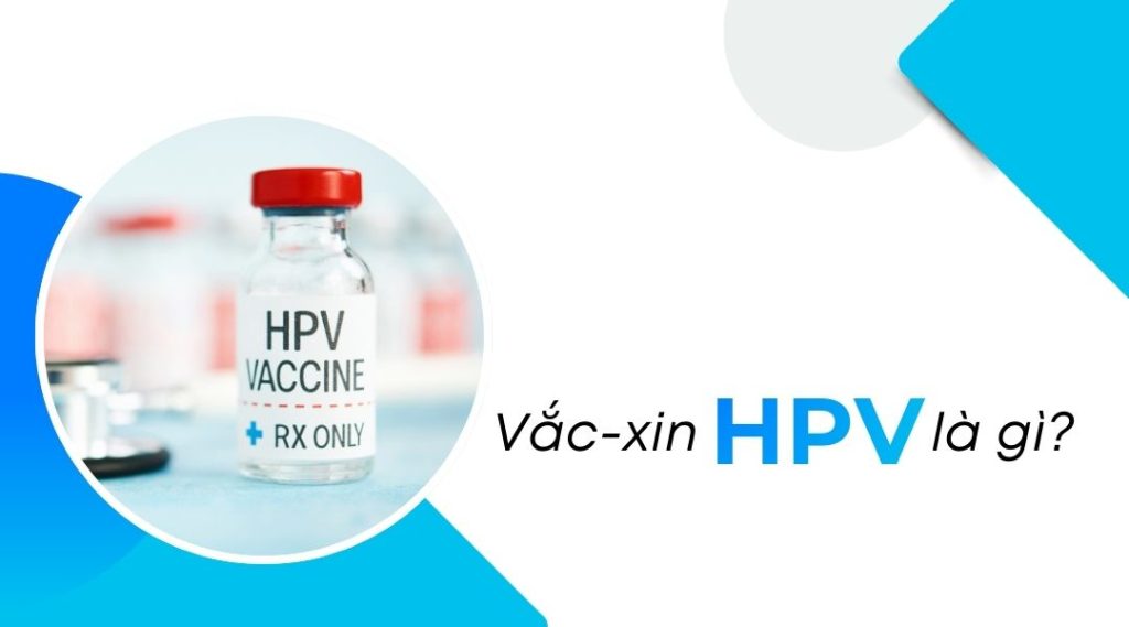 Vắc-xin HPV là gì