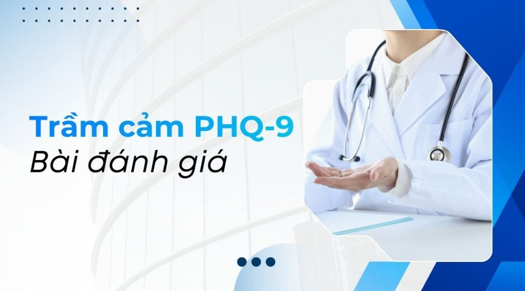 Bài đánh giá trầm cảm PHQ-9