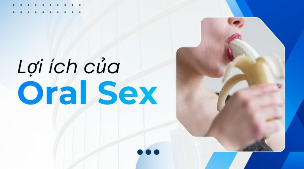 Lợi ích của Oral Sex
