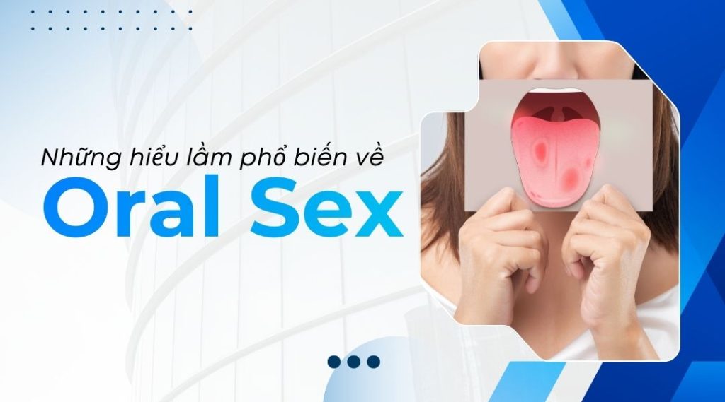 Những hiểu lầm phổ biến về Oral Sex