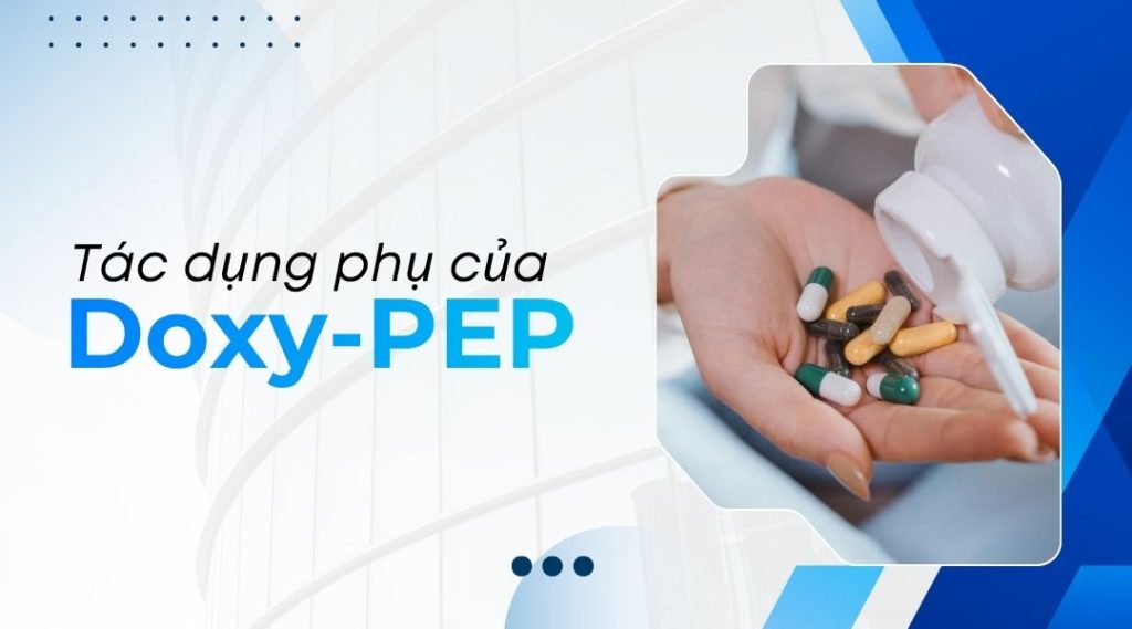 Tác dụng phụ của Doxy-PEP