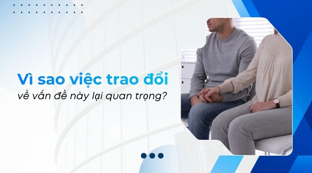 Vì sao việc trao đổi về vấn đề này lại quan trọng